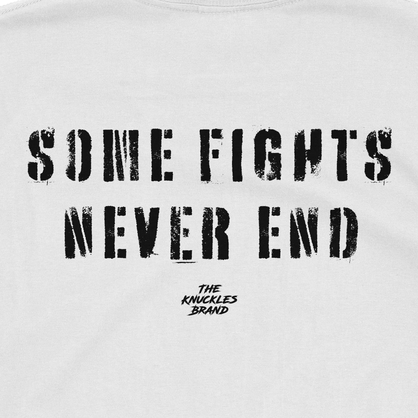 "Some Fights Never End" Unisex Short Sleeve TShirt, White
