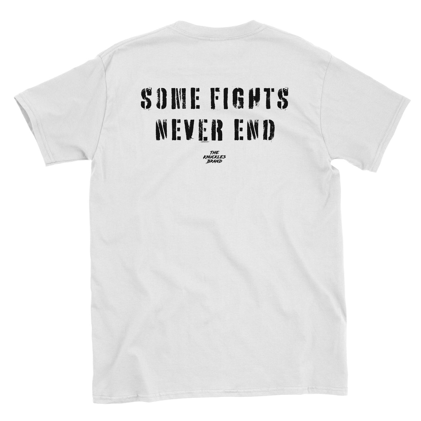 "Some Fights Never End" Unisex Short Sleeve TShirt, White
